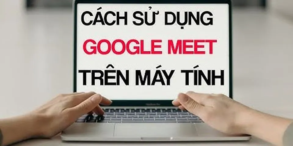 Hướng dẫn sử dụng Google Meet trên macbook
