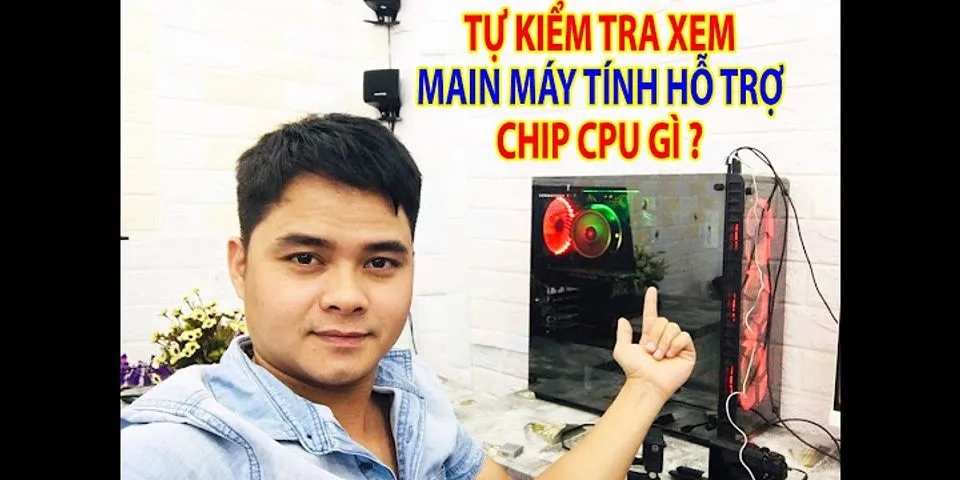 Làm sao để biết CPU mạnh hay yếu