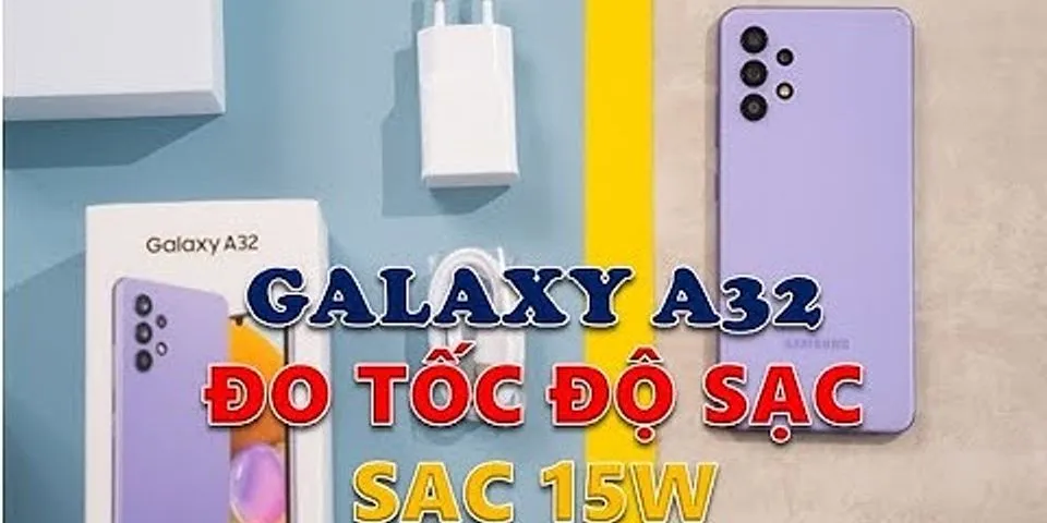 Samsung A30 sạc bao lâu thì đầy