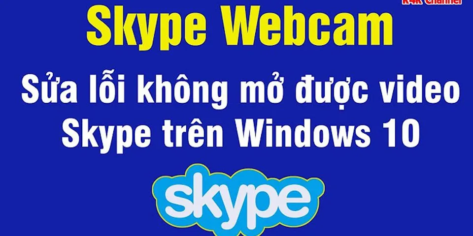 Tại sao Skype không mở được