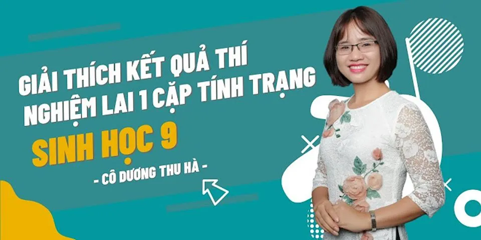 Trong Thí Nghiệm Của Menđen Về Lai Một Cặp Tính Trạng