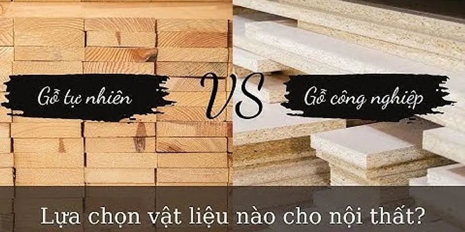 Vật liệu gỗ có đặc điểm gì khác biệt so với các loại vật liệu xây dựng khác