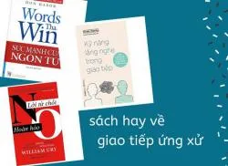 10 cuốn sách hay về nghệ thuật giao tiếp ứng xử đáng đọc nhất