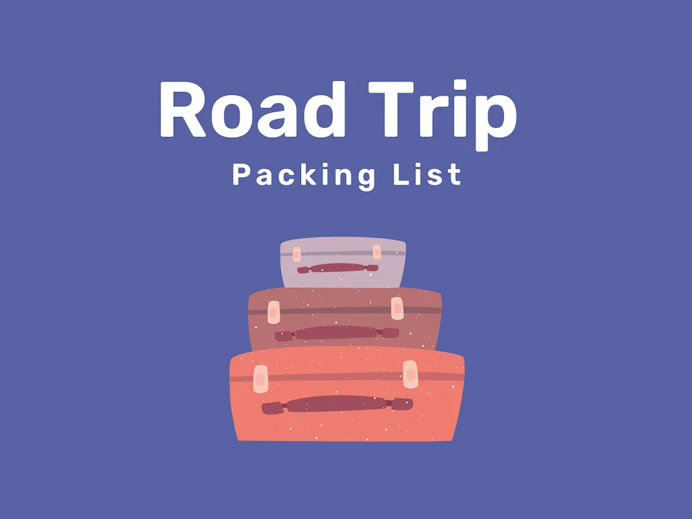 33 Things to Include on Your Road Trip Packing List