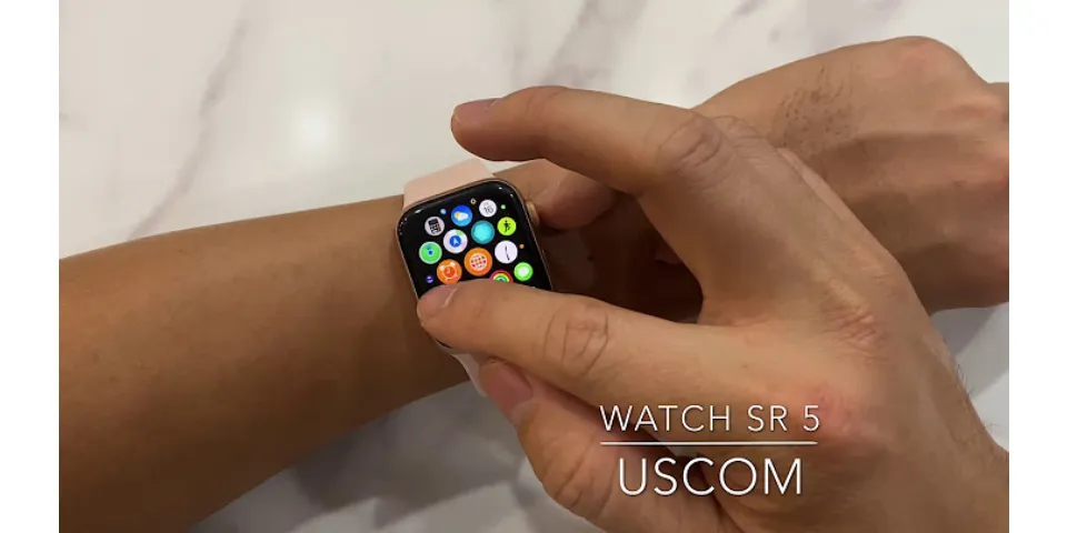 Tại sao Apple Watch sáng đến xanh