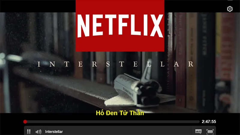 Hướng dẫn chèn phụ đề tiếng Việt khi xem phim trên Netflix