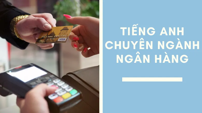 tiếng Anh chuyên ngành ngân hàng